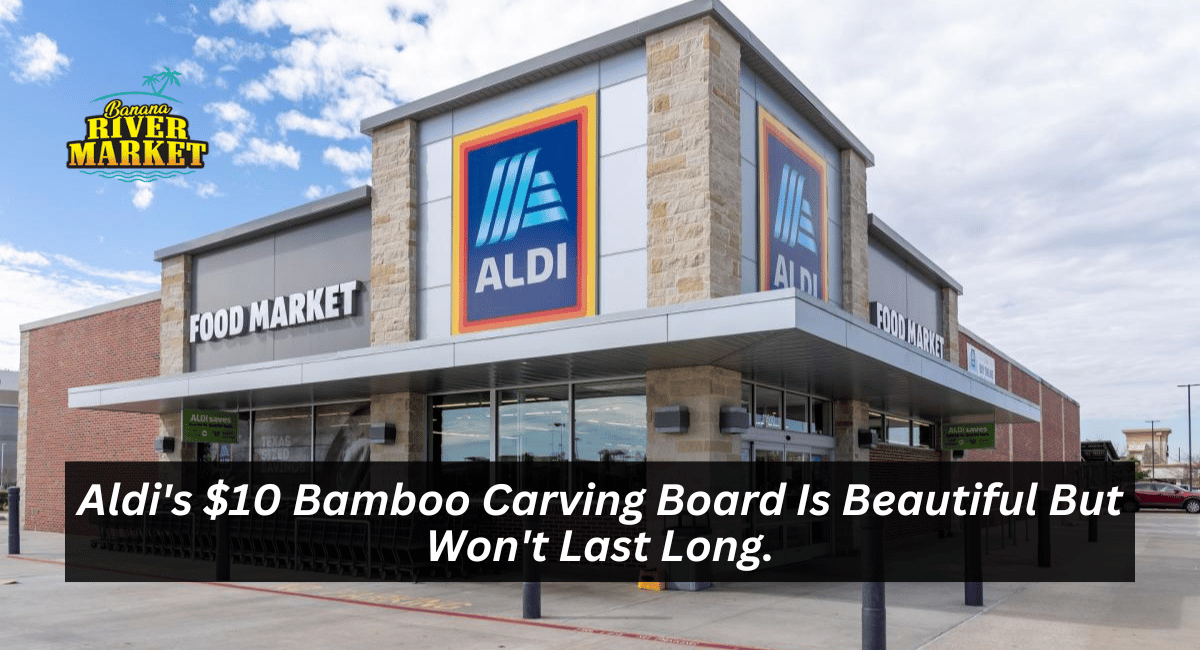 Aldi's $10 Bamboo Carving Board Is Beautiful But Won't Last Long.