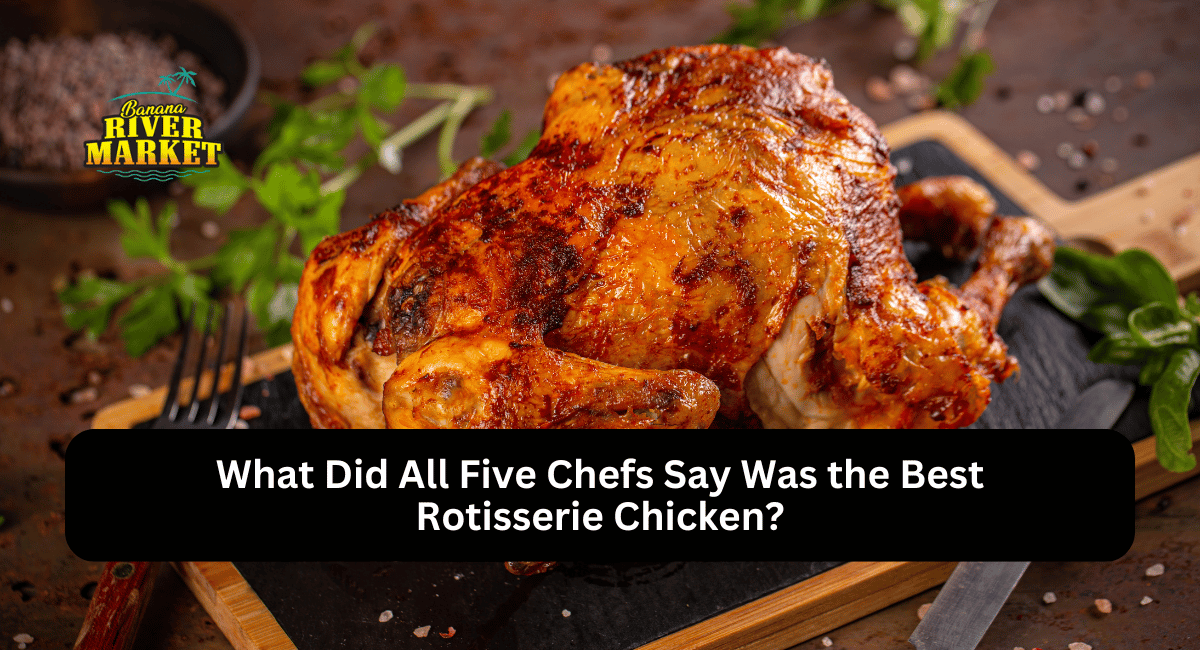 What Did All Five Chefs Say Was the Best Rotisserie Chicken?