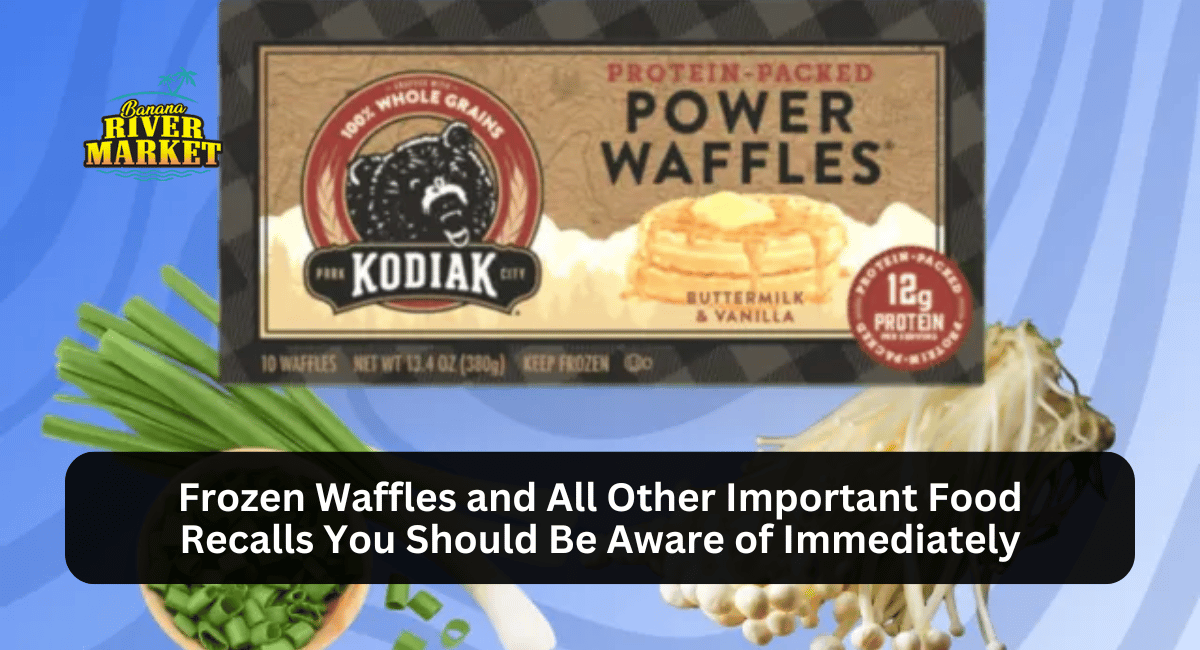 Frozen Waffles and All Other Important Food Recalls You Should Be Aware of Immediately