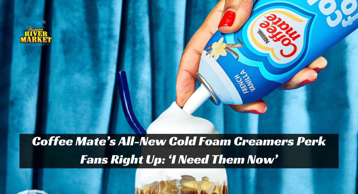 Coffee Mate’s All-New Cold Foam Creamers Perk Fans Right Up: ‘I Need Them Now’