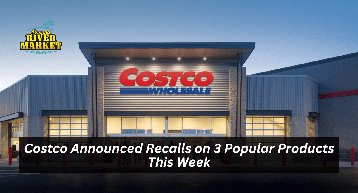 Costco Announced Recalls on 3 Popular Products This Week