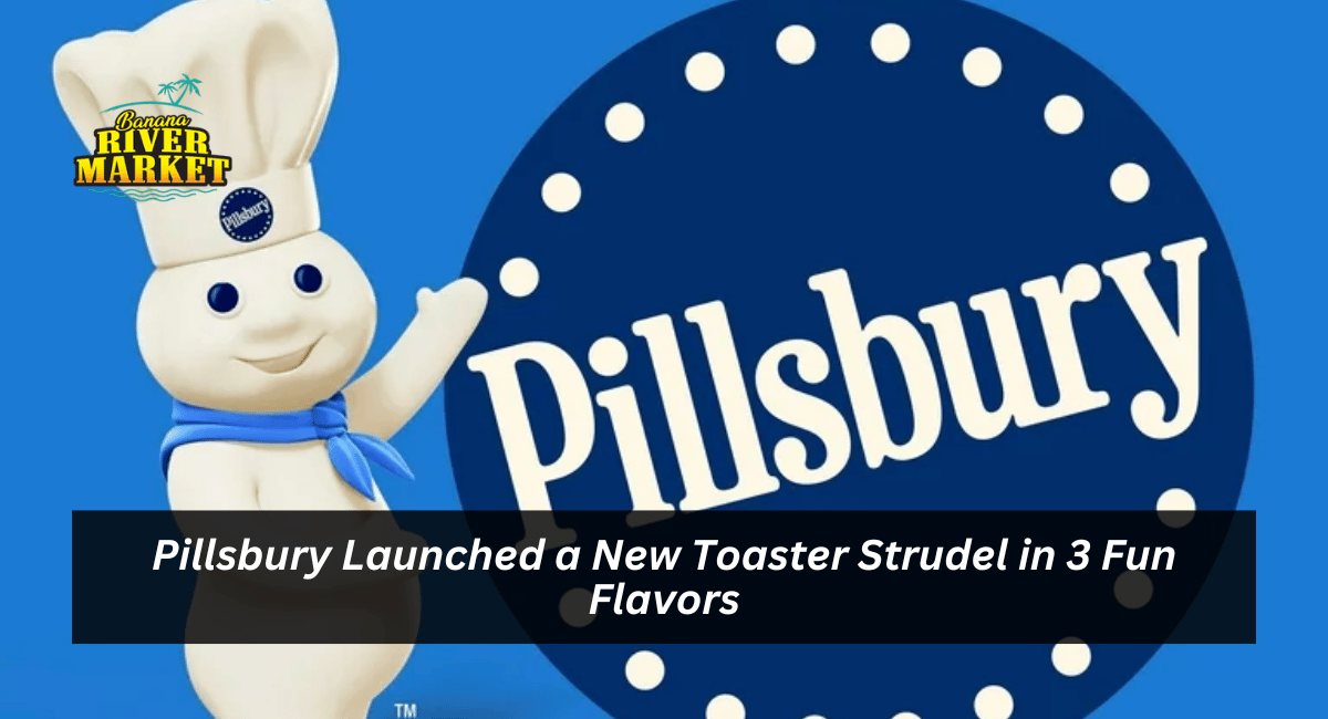 Pillsbury Launched a New Toaster Strudel in 3 Fun Flavors