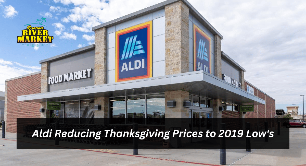 Aldi Reducing Thanksgiving Prices to 2019 Low's