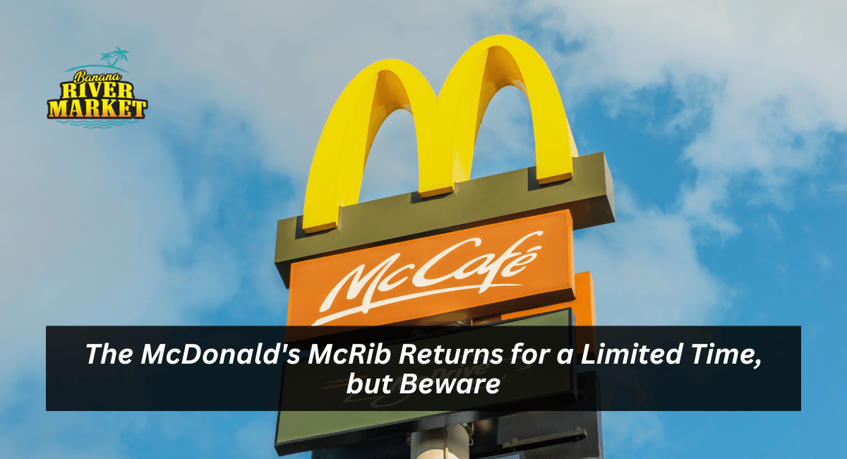 The McDonald's McRib Returns for a Limited Time, but Beware