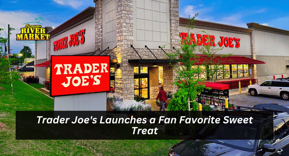 Trader Joe's Launches a Fan Favorite Sweet Treat