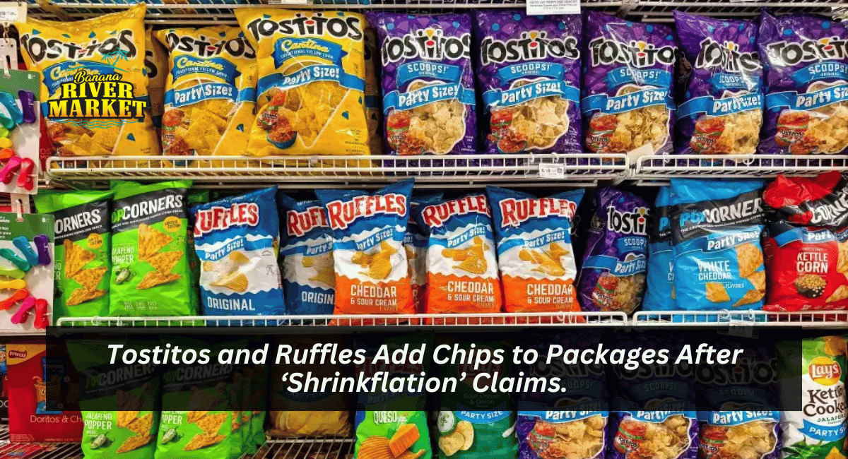 Tostitos and Ruffles Add Chips to Packages After ‘Shrinkflation’ Claims.