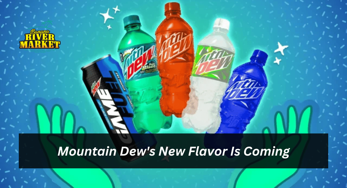 Mountain Dew's New Flavor Is Coming