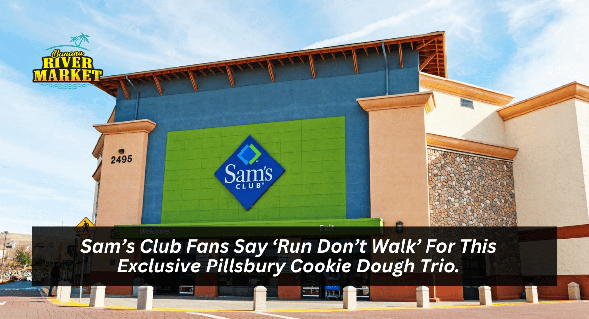 Sam’s Club Fans Say ‘Run Don’t Walk’ For This Exclusive Pillsbury Cookie Dough Trio.