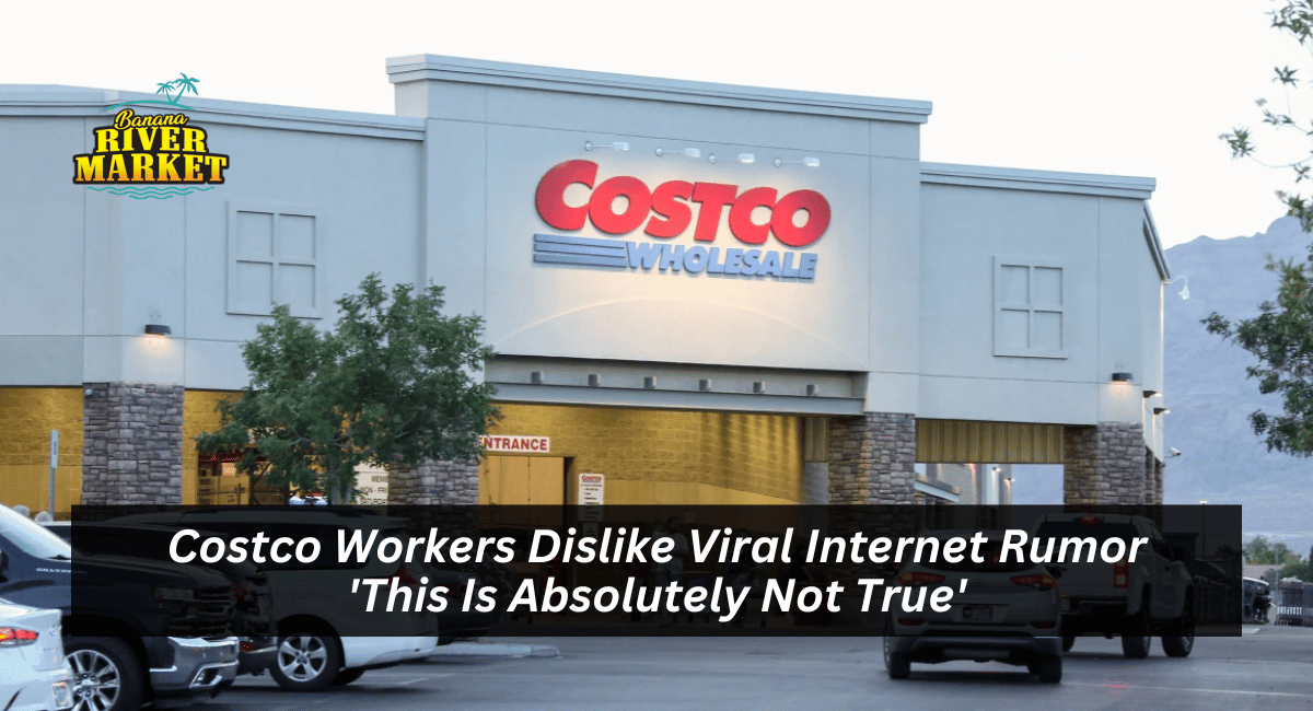 Costco Workers Dislike Viral Internet Rumor 'This Is Absolutely Not True'