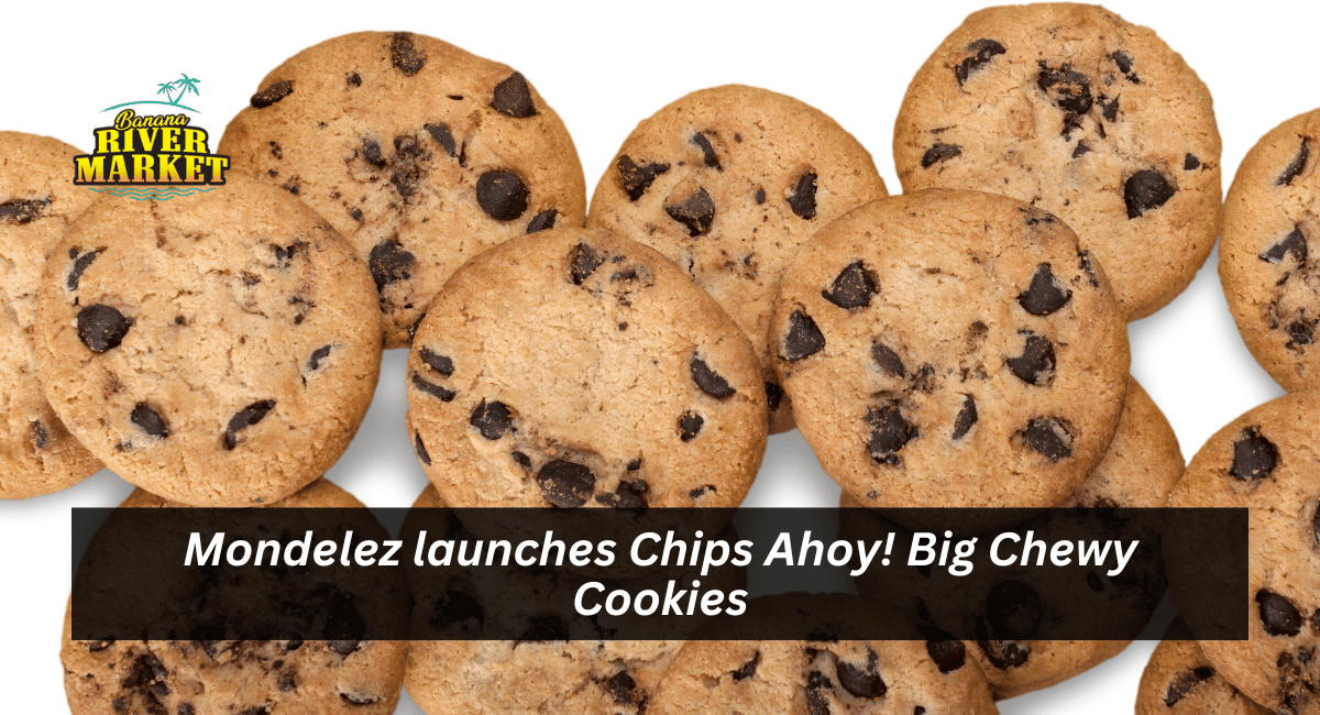 Mondelez launches Chips Ahoy! Big Chewy Cookies