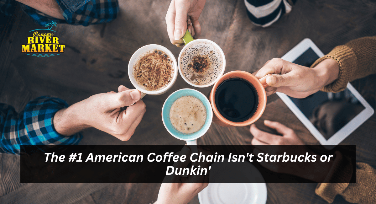 The #1 American Coffee Chain Isn't Starbucks or Dunkin'