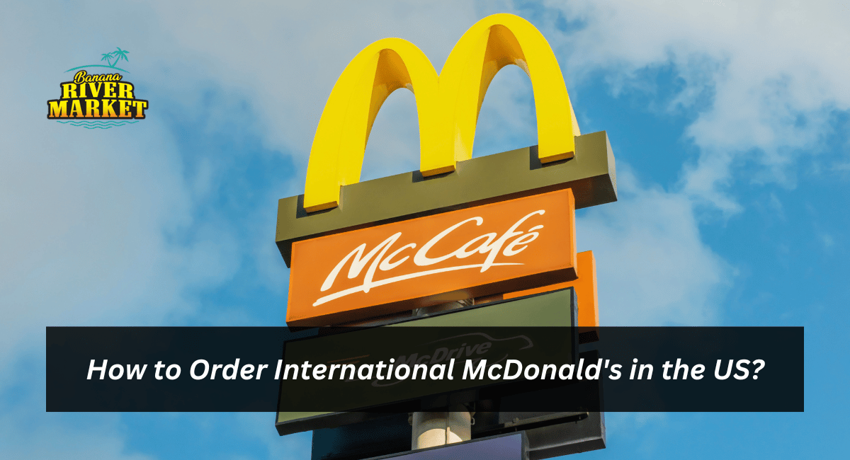 How to Order International McDonald's in the US?