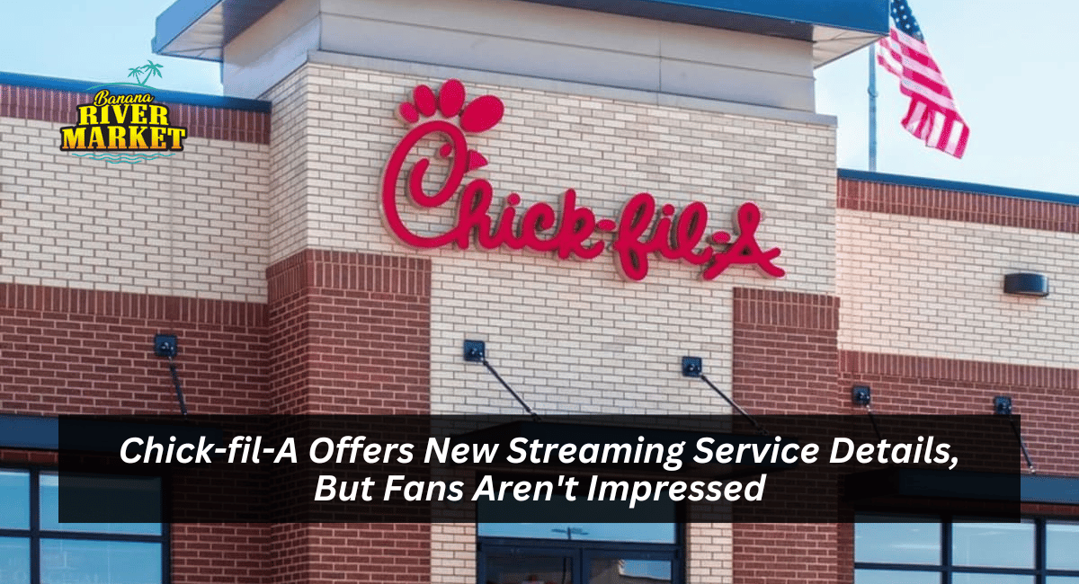 Chick-fil-A Offers New Streaming Service Details, But Fans Aren't Impressed