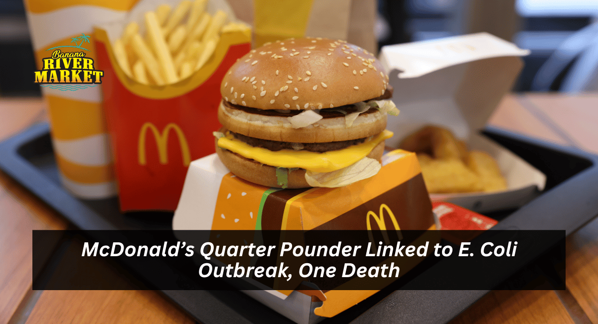 McDonald’s Quarter Pounder Linked to E. Coli Outbreak, One Death