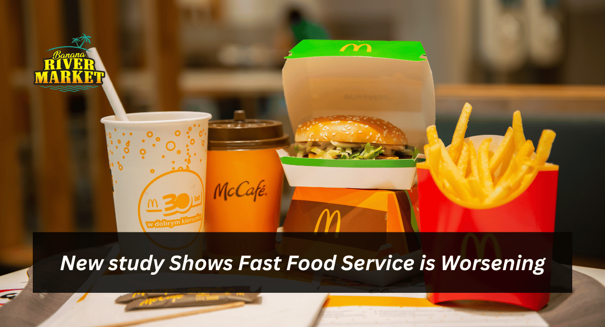 New study Shows Fast Food Service is Worsening