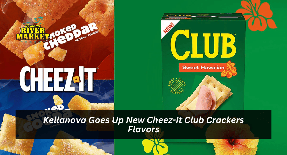 Kellanova Goes Up New Cheez-It Club Crackers Flavors