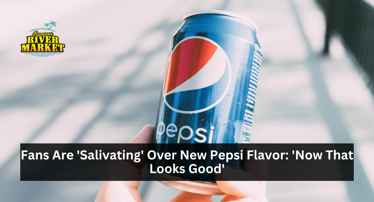 Fans Are 'Salivating' Over New Pepsi Flavor: 'Now That Looks Good'