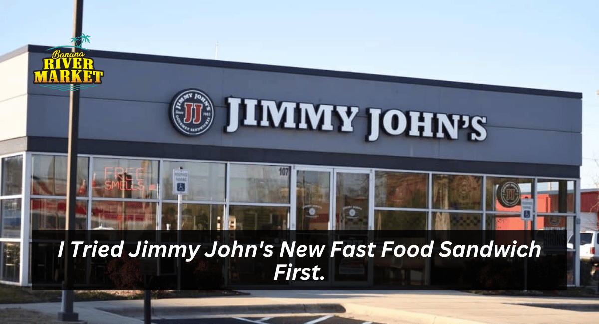 I Tried Jimmy John's New Fast Food Sandwich First.