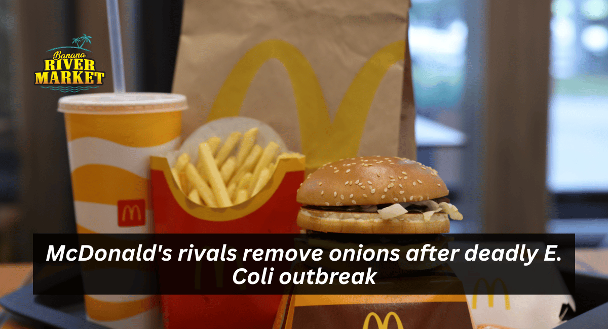 McDonald's rivals remove onions after deadly E. Coli outbreak