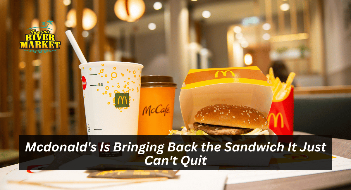 McDonald's Is Bringing Back the Sandwich It Just Can't Quit