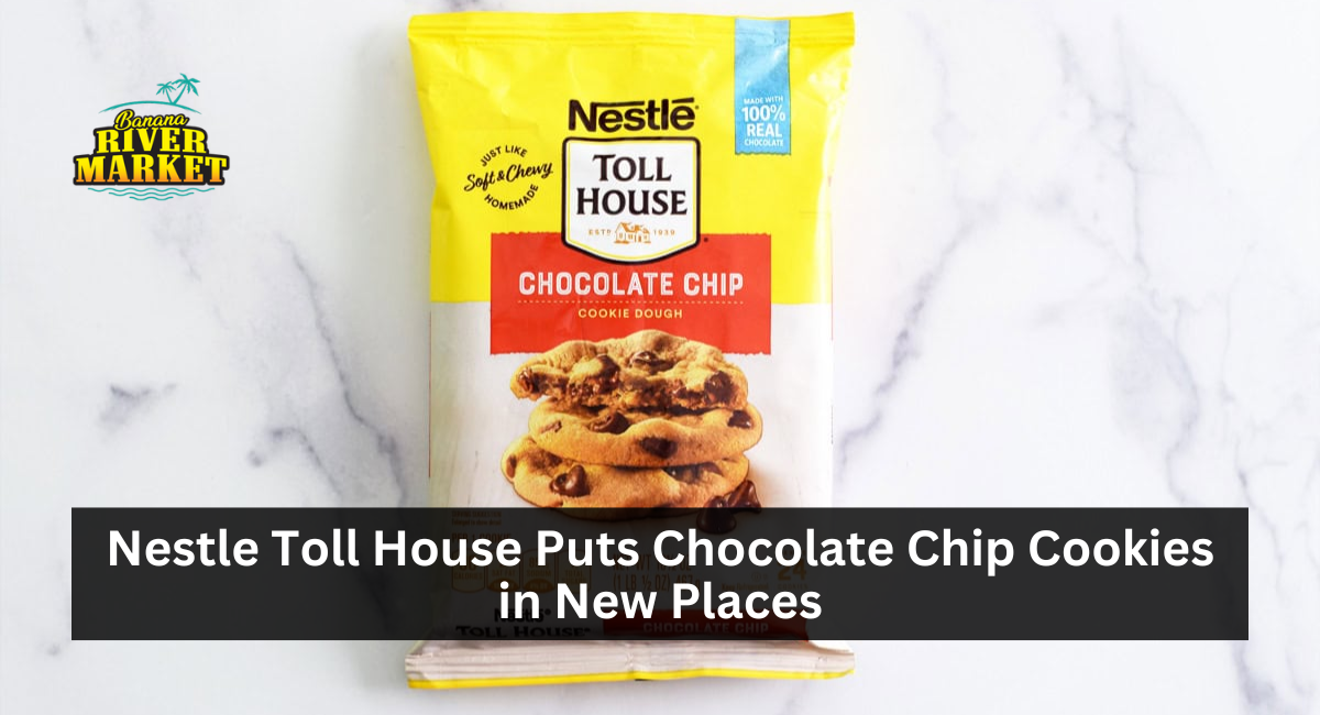 Nestle Toll House Puts Chocolate Chip Cookies in New Places