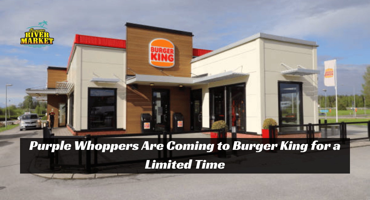 Purple Whoppers are coming to Burger King for a limited time