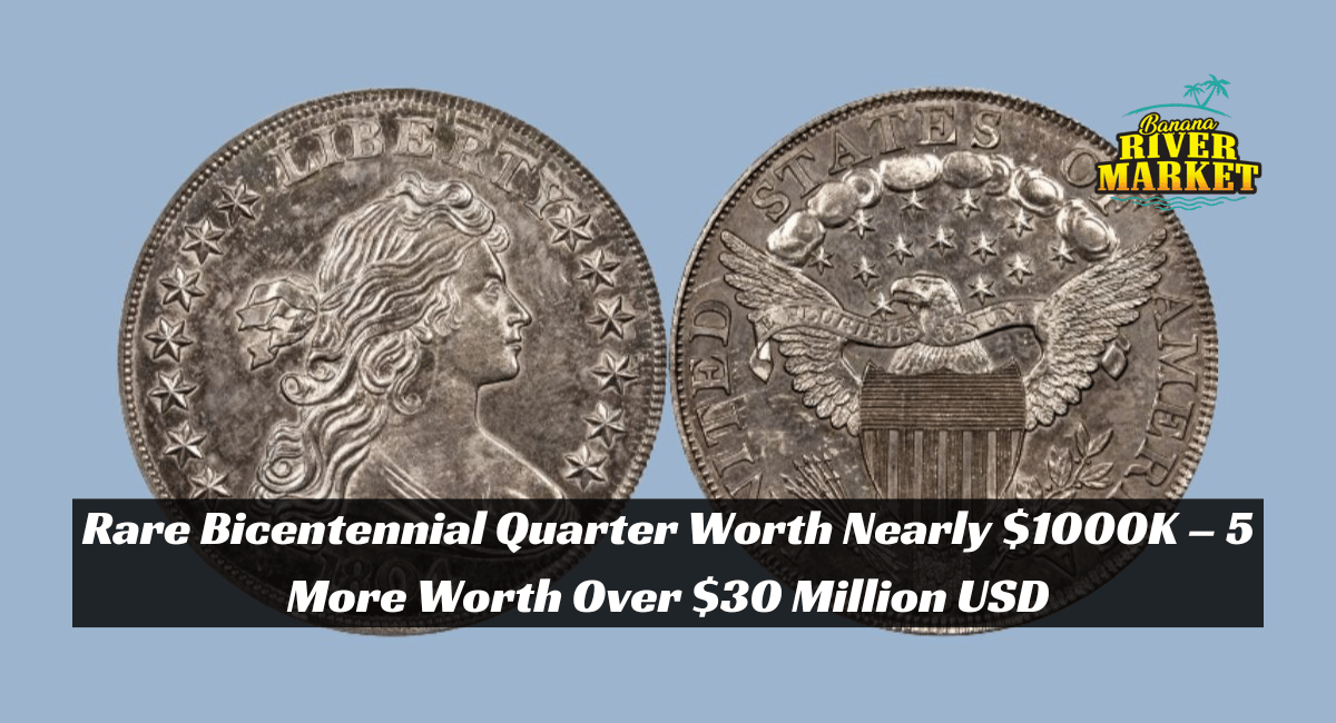 Rare Bicentennial Quarter Worth Nearly $1000K – 5 More Worth Over $30 Million USD