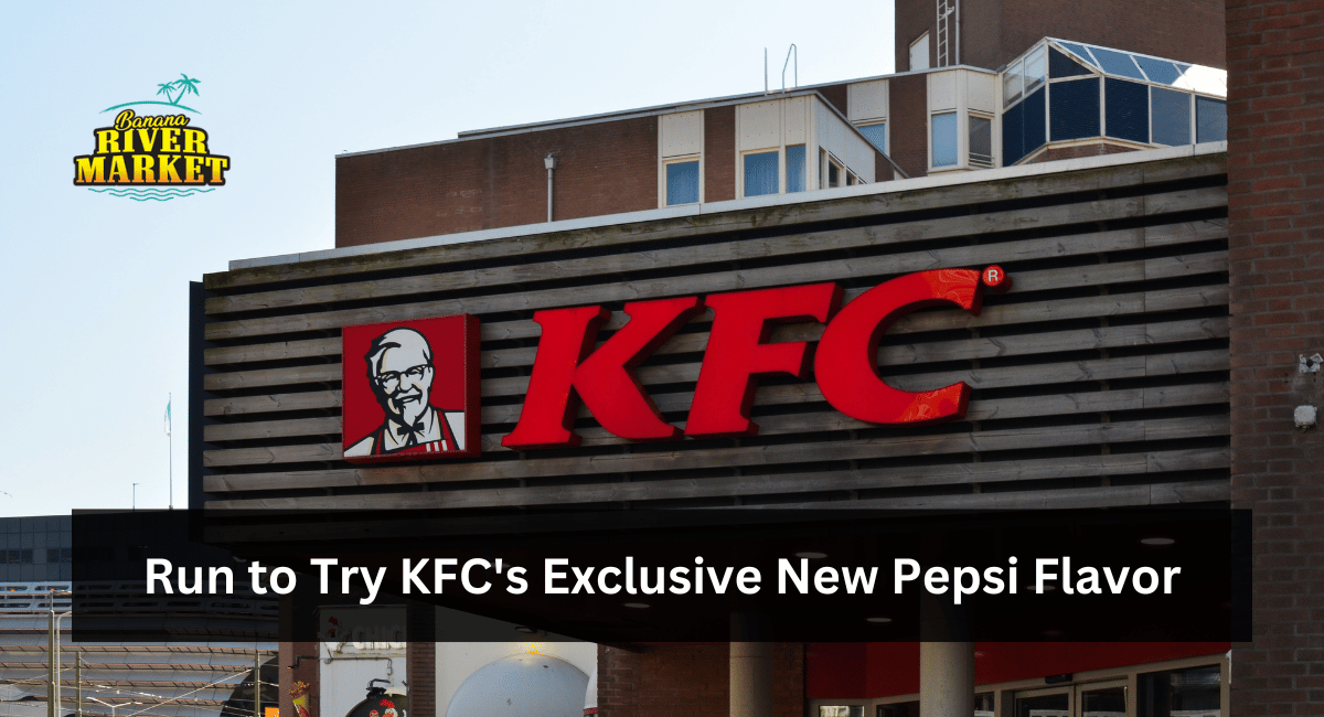 Run to Try KFC's Exclusive New Pepsi Flavor