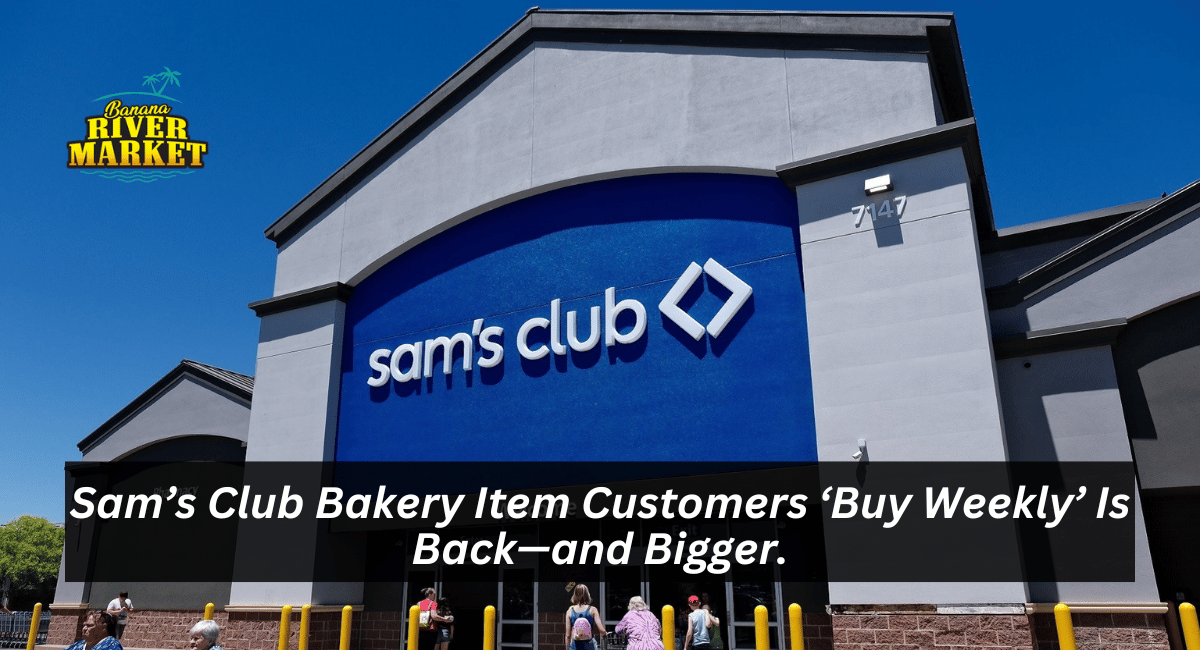 Sam’s Club Bakery Item Customers ‘Buy Weekly’ Is Back—and Bigger.