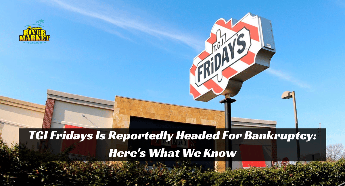 TGI Fridays Is Reportedly Headed For Bankruptcy: Here's What We Know