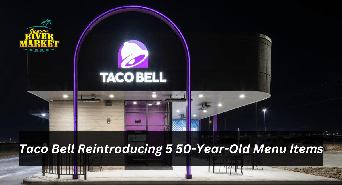 Taco Bell Reintroducing 5 50-Year-Old Menu Items