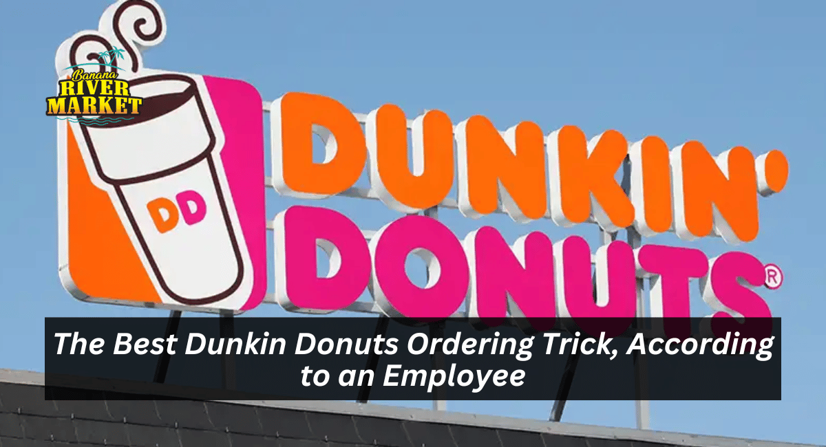 The Best Dunkin Donuts Ordering Trick, According to an Employee