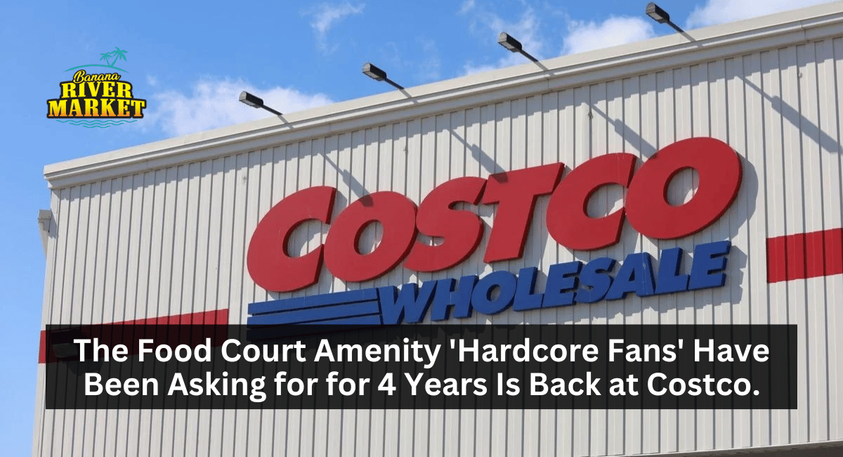 The Food Court Amenity 'Hardcore Fans' Have Been Asking for for 4 Years Is Back at Costco.