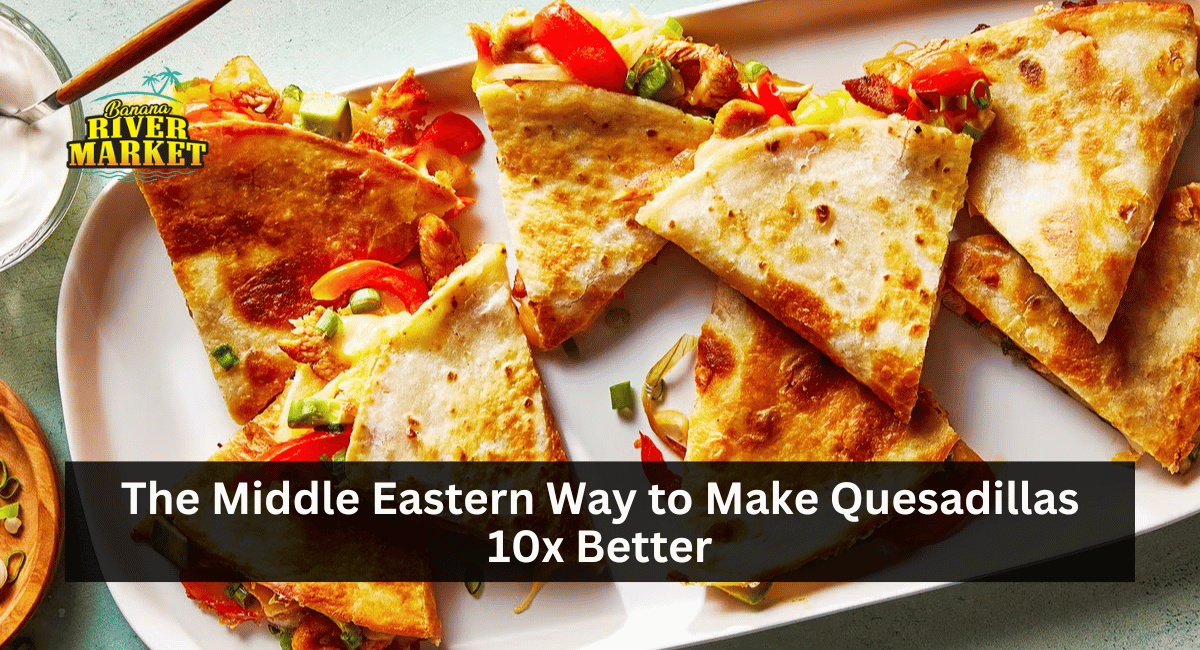 The Middle Eastern Way to Make Quesadillas 10x Better