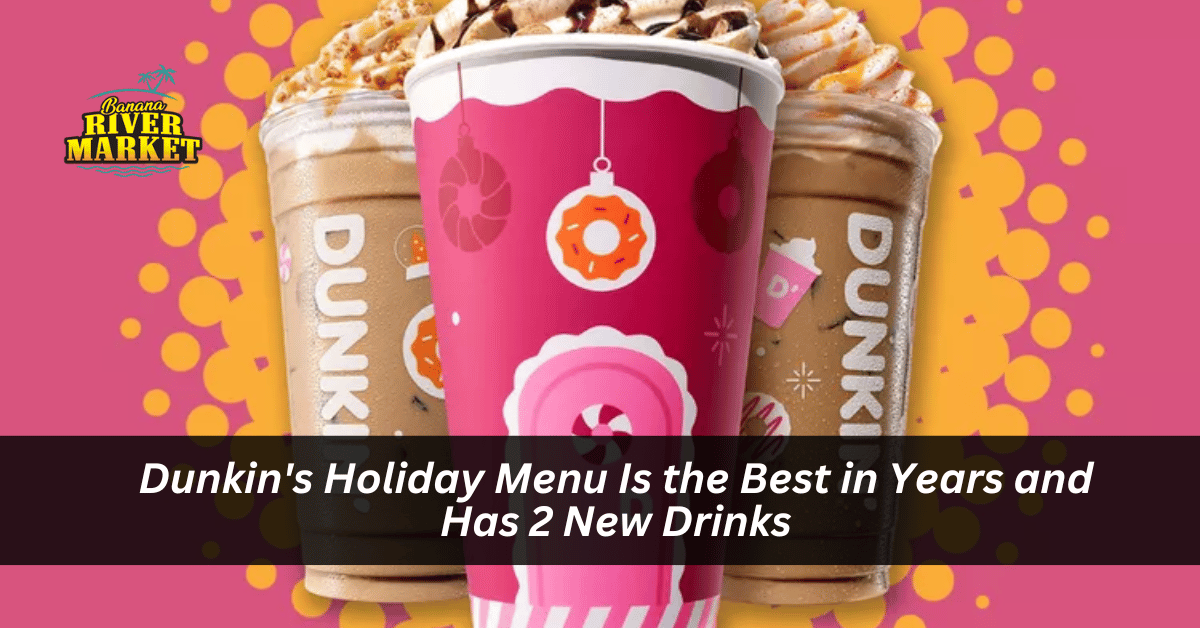 Dunkin's Holiday Menu Is the Best in Years and Has 2 New Drinks