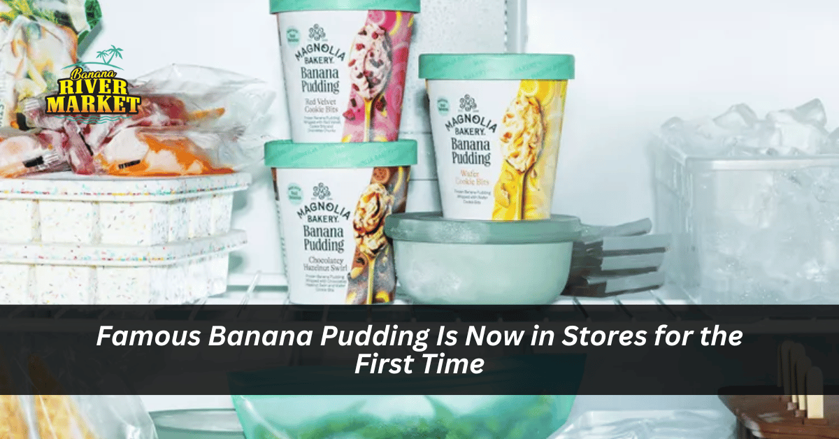 Famous Banana Pudding Is Now in Stores for the First Time