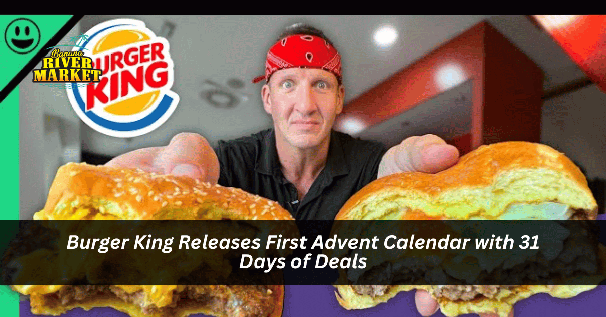 Burger King Releases First Advent Calendar with 31 Days of Deals