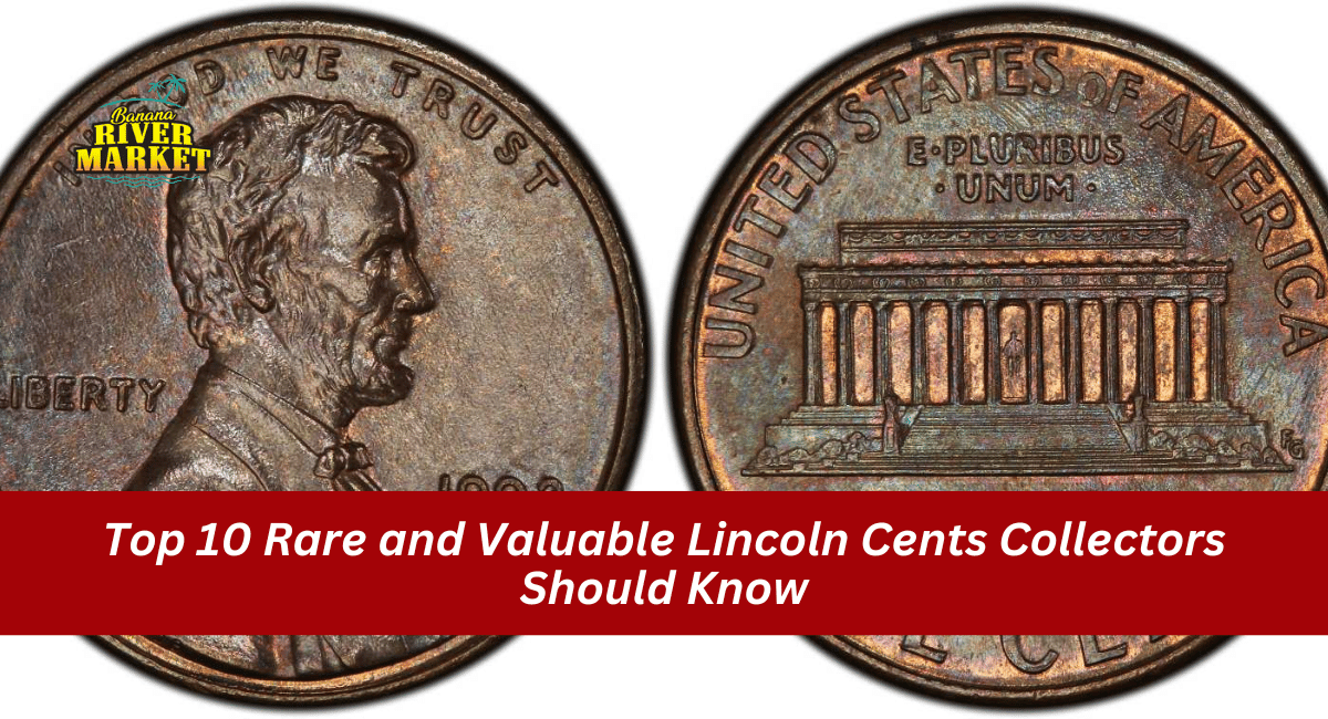 Top 10 Rare and Valuable Lincoln Cents Collectors Should Know