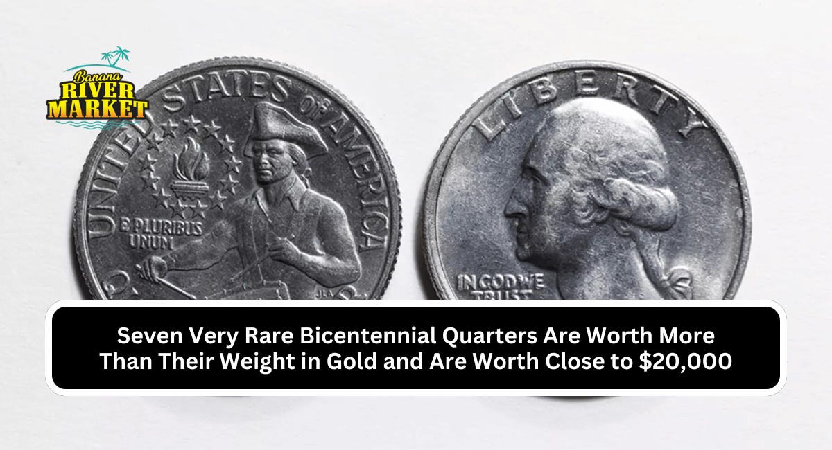 Seven Very Rare Bicentennial Quarters Are Worth More Than Their Weight in Gold and Are Worth Close to $20,000