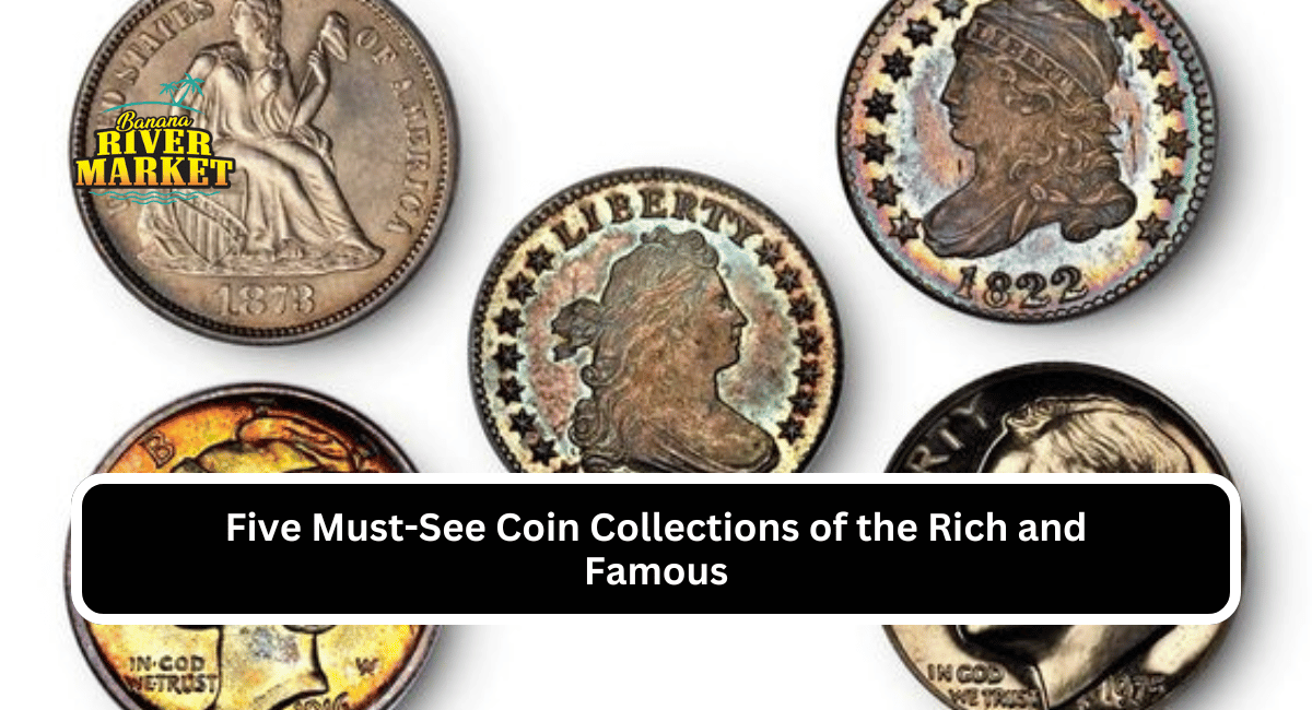 Five Must-See Coin Collections of the Rich and Famous