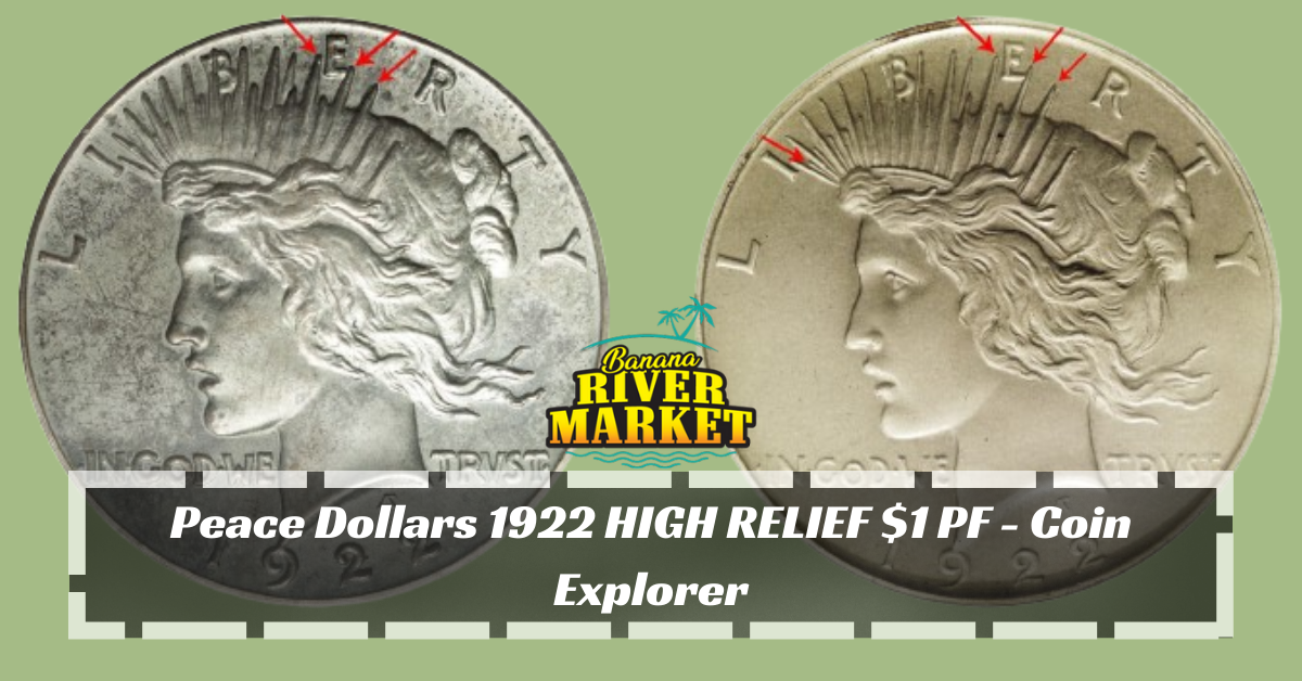 Peace Dollars 1922 HIGH RELIEF $1 PF - Coin Explorer